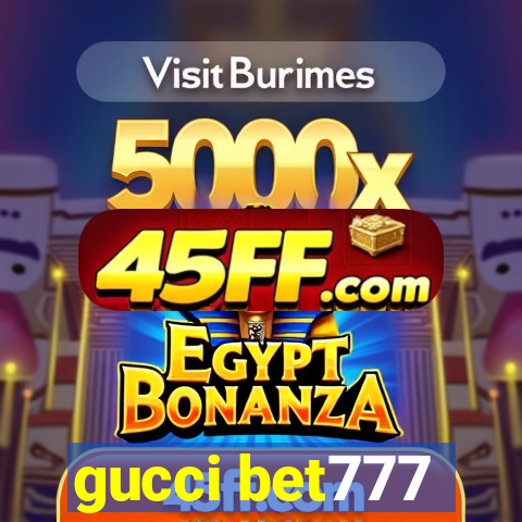gucci bet777